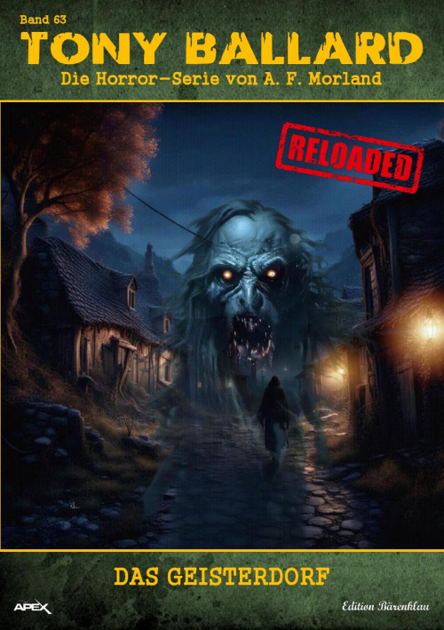 Tony Ballard – Reloaded, Band 63: Das Geisterdorf: Die große Horror-Serie! (eBook)