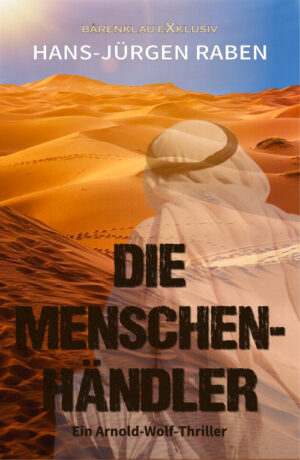Hans-Jürgen Raben – Die Menschenhändler – Ein Arnold-Wolf-Thriller (eBook)