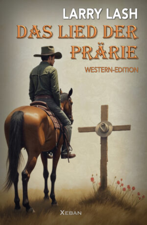 Larry Lash  – Das Lied der Prärie – Western-Edition (eBook)