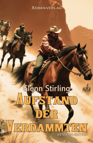 Glenn Stirling  – Aufstand der Verdammten – Western-Edition (eBook)