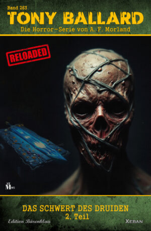 Tony Ballard - Reloaded, Band 263: Das Schwert des Druiden, 2. Teil: Die große Horror-Serie!