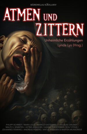 Anthologie – Atmen und Zittern: Unheimliche Erzählungen (eBook)