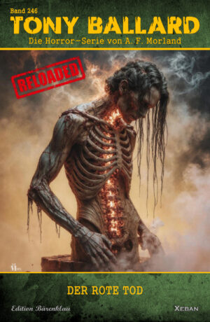Tony Ballard - Reloaded, Band 246: Der rote Tod: Die große Horror-Serie! (eBook)