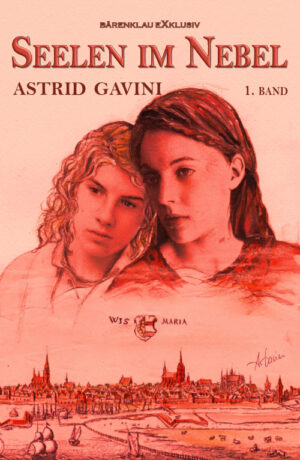 Astrid Gavini – Seelen im Nebel – Historischer Roman, Band 1 (eBook)