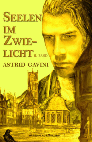 Astrid Gavini – Seelen im Zwielicht – Historischer Roman, Band 2 (eBook)