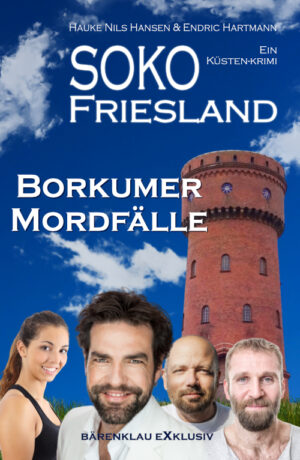 Hauke Nils Hansen / Endric Hartmann – SOKO FRIESLAND - Borkumer Mordfälle - Ein Küsten-Krimi (eBook)