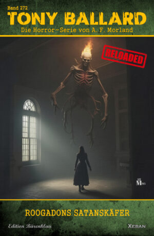 Tony Ballard - Reloaded, Band 272: Roogadons Satanskäfer: Die große Horror-Serie!