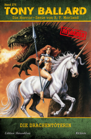 Tony Ballard - Reloaded, Band 275: Die Drachentöterin: Die große Horror-Serie!
