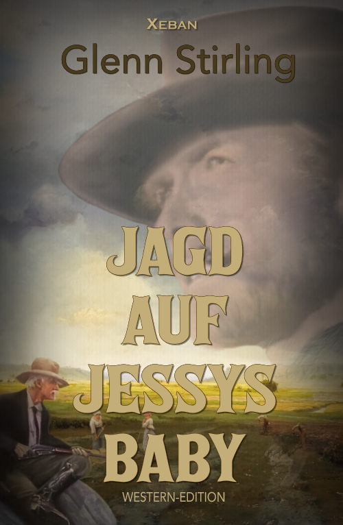 Glenn Stirling – Jagd auf Jessys Baby – Western-Edition (eBook)