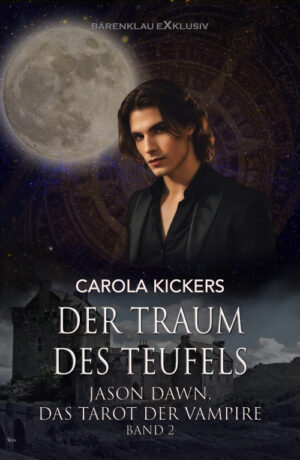 Carola Kickers – Jason Dawn – Das Tarot der Vampire, Band 2: Der Traum des Teufels (eBook)