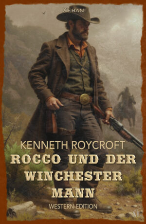 Kenneth Roycroft – Rocco und der Winchester-Mann – Western-Edition (eBook)